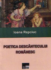 Poetica descantecului romanesc - Ioana Repciuc