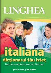 Italiana. Dictionarul tau istet italian-roman, roman-italian