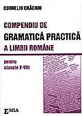 Compendiu De Gramatica Practica A Limbii Romane Cls 5-8 - Colrneliu Craciun