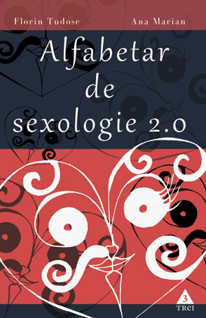 Alfabetar De Sexologie 2.0 - Florin Tudose, Ana Marian