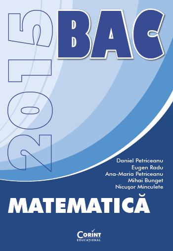 Bac 2015 matematica - Daniela Petriceanu, Eugen Radu