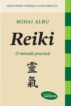 Reiki, o metoda practica - Mihai Albu