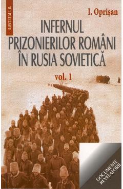 Poza produsului Infernul Prizonierilor Romani In Rusia Sovietica Vol.1+2 - I. Oprisan