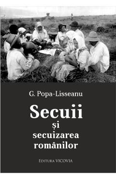 Poza produsului Secuii Si Secuizarea Romanilor - G. Popa-Lisseanu