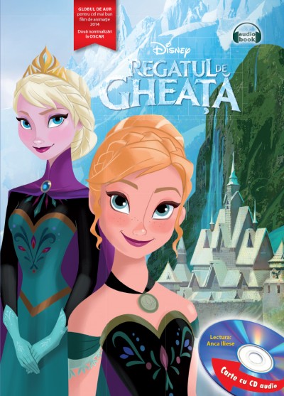 Disney - Regatul de Gheata + CD (Lectura: Anca Iliese) Ed. Prescurtata