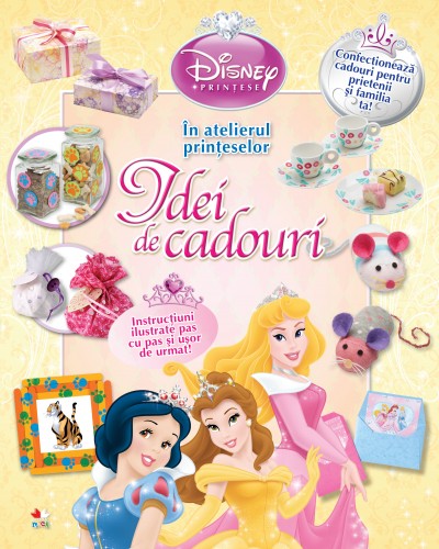 Disney Printese. Idei de cadouri. In atelierul printeselor