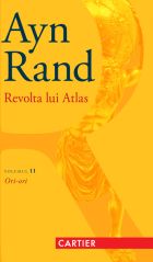 Revolta lui Atlas Vol.2: Ori-Ori - Ayn Rand