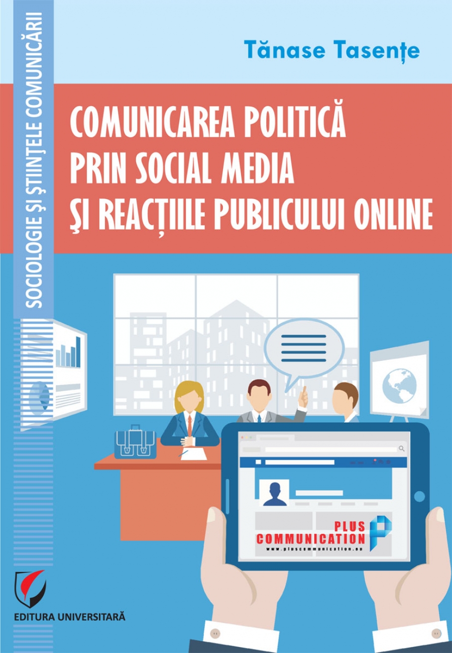 Comunicarea Politica Prin Social Media Si Reactiile Publicului Online - Tanase Tasente