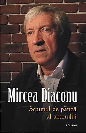 Scaunul de panza al actorului - Mircea Diaconu