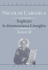 Explicari La Dumnezeiasca Liturghie. Scrieri Ii - Nicolae Cabasila