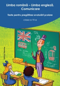 Limba Romana. Limba Engleza Cls 6 Ed.2 - Teste Pentru Pregatirea Evaluarii Scolare