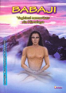 Babaji. Yoghinul nemuritor din Himalaya