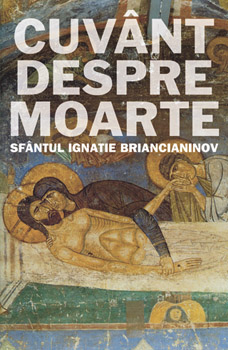 Cuvant Despre Moarte - Ignatie Briancianinov