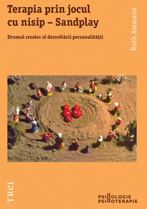 Terapia Prin Jocul Cu Nisip - Sandplay - Ruth Ammann