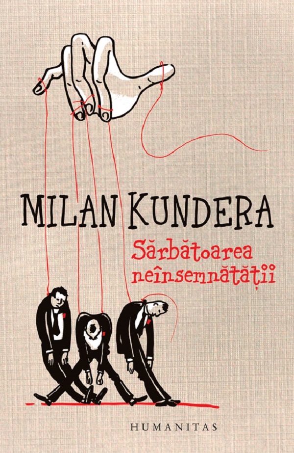 Sarbatoarea neinsemnatatii - Milan Kundera