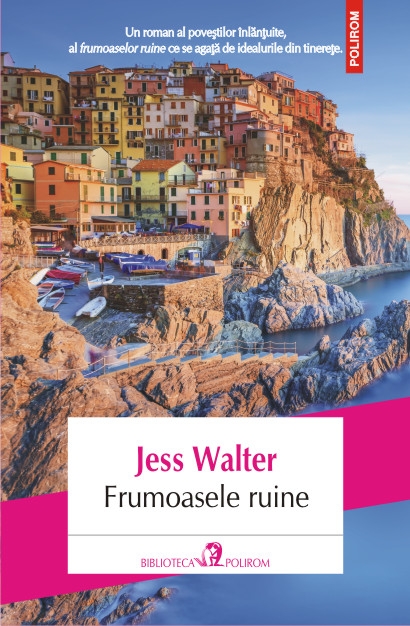 Frumoasele Ruine - Jess Walter