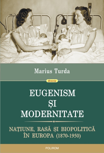 Eugenism Si Modernitate - Marius Turda