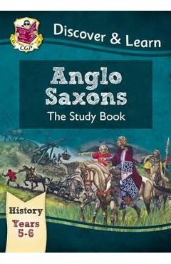 KS2 Discover & Learn: History - Anglo-Saxons Study Book, Yea