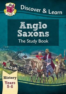 KS2 Discover & Learn: History - Anglo-Saxons Study Book, Yea