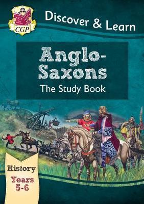 KS2 Discover & Learn: History - Anglo-Saxons Study Book, Yea