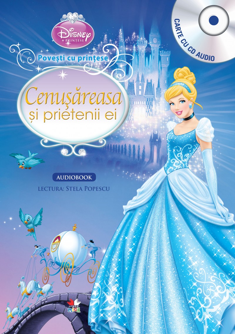 Disney - Cenusareasa si prietenii ei (Carte + CD Audio. lectura: Stela Popescu)