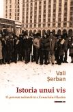 Istoria unui vis. O poveste subiectiva a Cenaclului Flacara - Vali Serban