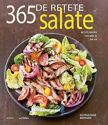 Salate. 365 De Retete Pentru Fiecare Zi Din An