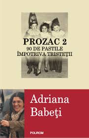 Prozac 2. 90 De Pastile Impotriva Tristetii - Adriana Babeti
