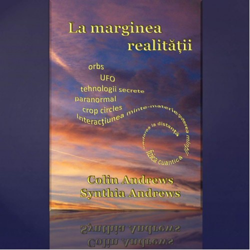 La Marginea Realitatii - Colin Andrews, Synthia Andrews