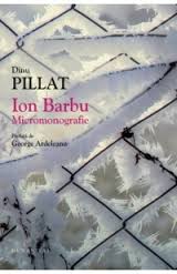 Ion Barbu. Micromonografie - Diunu Pillat