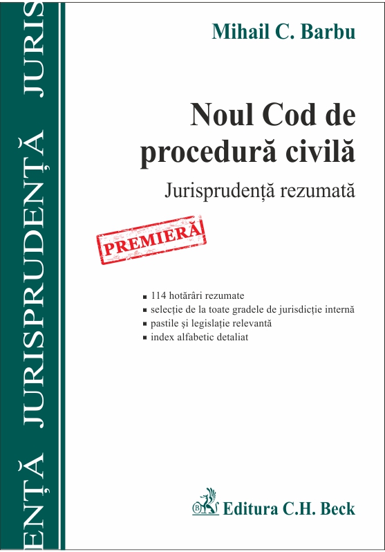 Noul Cod De Procedura Civila. Jurisprudenta Rezumata - Mihail C. Barbu