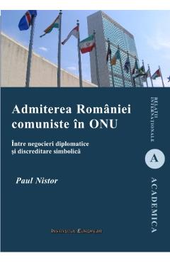 Poza produsului Admiterea Romaniei Comuniste In Onu - Paul Nistor