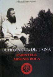 Duhovnicul De Taina, Parintele Arsenie Boca - Ioan Peana