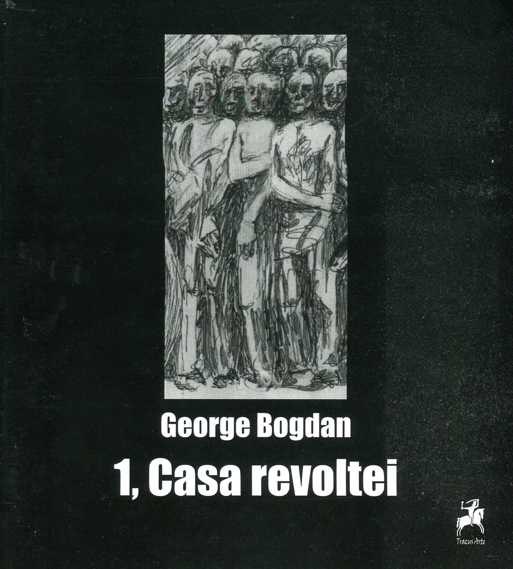 Casa revoltei - George Bogdan