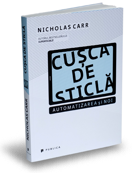 Cusca de sticla - Nicholas Carr