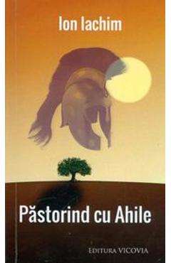 Poza produsului Pastorind cu Ahile - Ion Iachim
