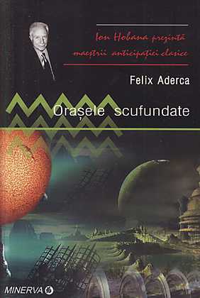 Orasele Scufundate - Felix Aderca