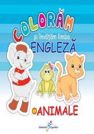 Coloram si invatam limba engleza Vol.1: Animale