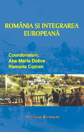 Romania Si Integrarea Europeana - Ana Mariadobre, Ramona Coman