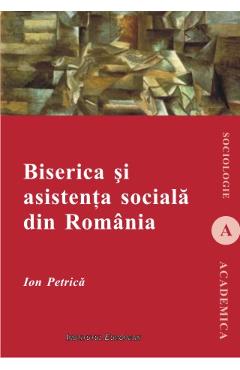 Poza produsului Biserica Si Asistenta Sociala Din Romania - Ion Petrica