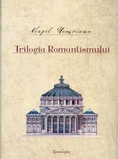 Trilogia Romantismului - Virgil Nemoianu