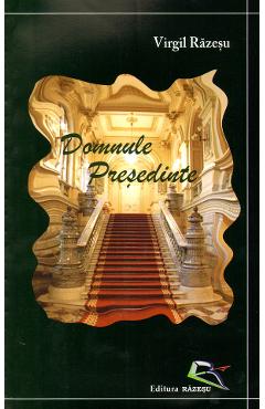 Poza produsului Domnule Presedinte - Virgil Razesu
