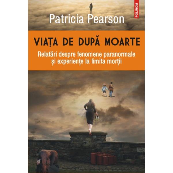 Viata De Dupa Moarte - Patricia Pearson
