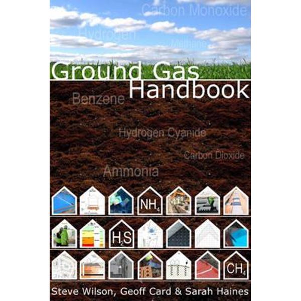 Ground Gas Handbook - Steve Wilson, Geoff Card, Sarah Haines