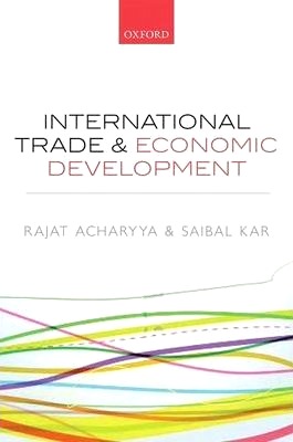 International Trade and Economic Development - Saibal Kar, Rajat Acharyya