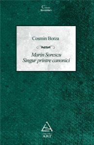 Marin Sorescu. Singur Printre Canonici - Cosmin Borza
