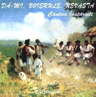 CD Da-mi, Boierule, Nevasta - Cantece Lautaresti