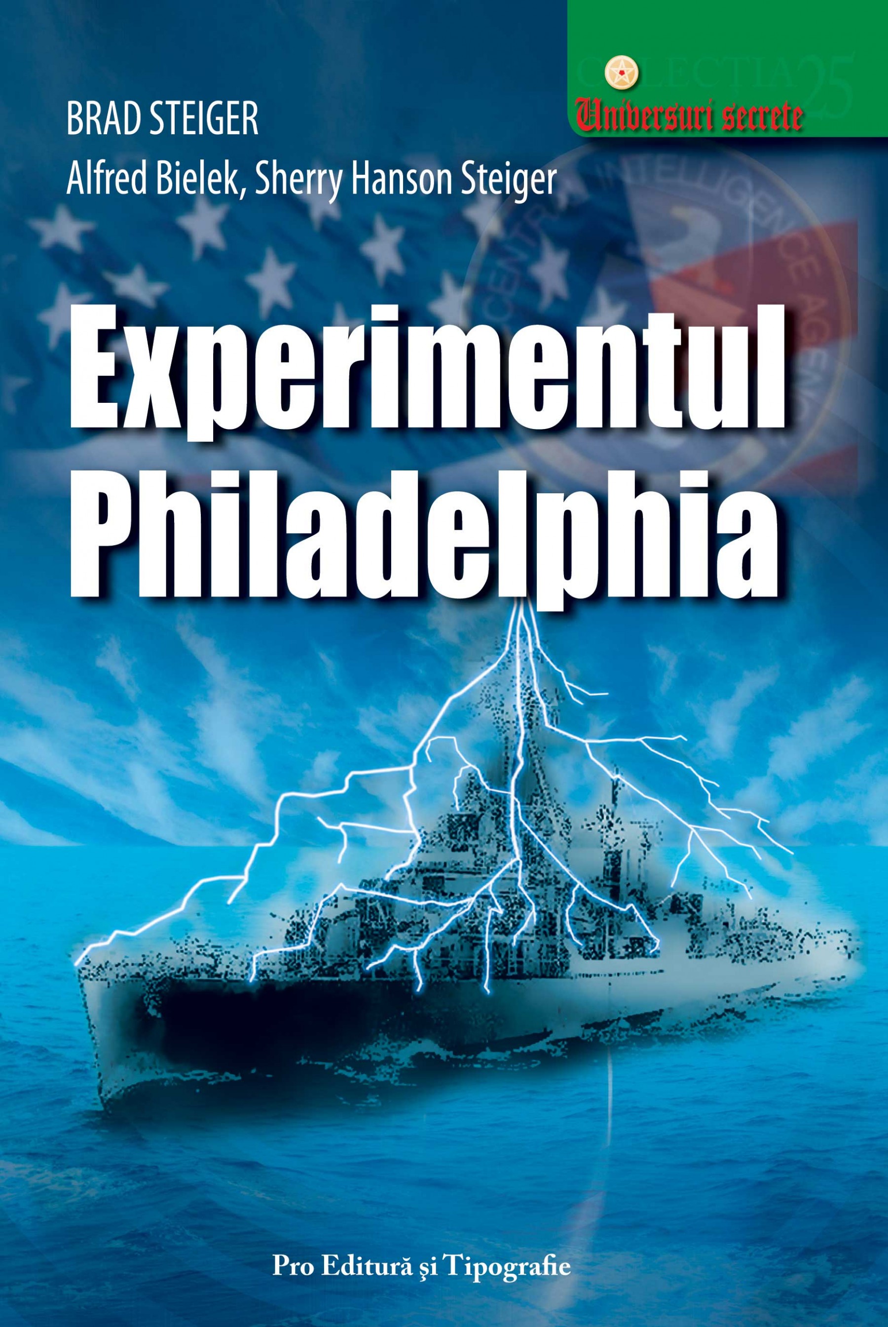 Experimentul Philadelphia - Brad Steiger, Alfred Bielek, Sherry Hanson Steiger