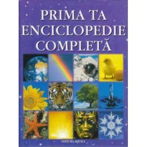 Coperta cărții 'Prima Ta Enciclopedie Completa'