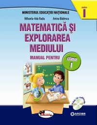Matematica si explorarea mediului clasa 1 partea I+partea II - MihaelA-Ada Radu, Anina Badescu